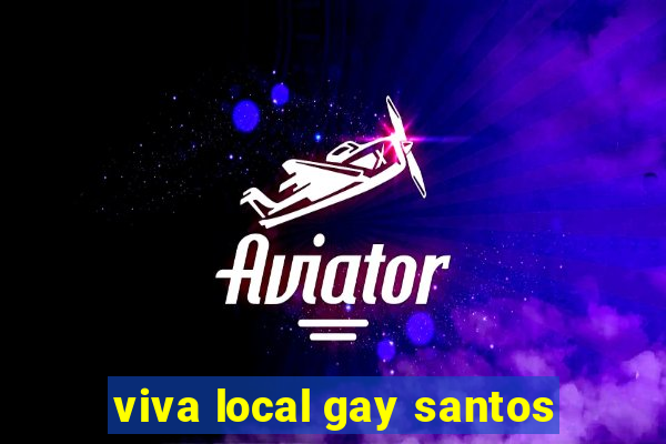 viva local gay santos